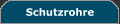 Schutzrohre